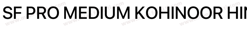 SF PRO MEDIUM KOHINOOR HINDI MEDI字体转换